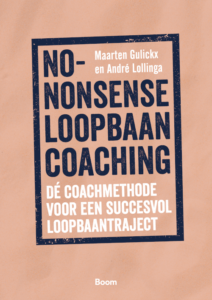 No-nonsense loopbaancoaching Dé coachmethode voor een succesvol loopbaantraject