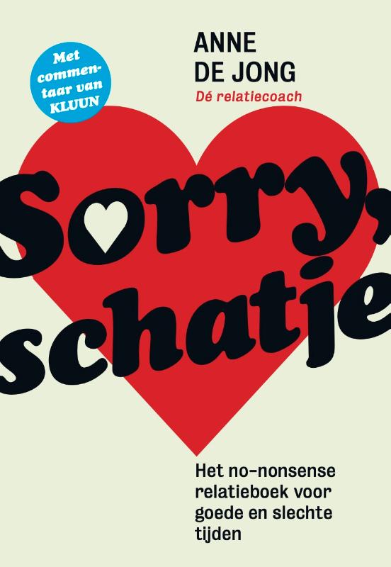 Sorry schatje, Het no-nonsense relatieboek voor goede en slechte tijden _ Anne de Jong